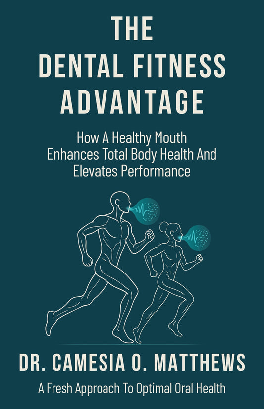 The Dental Fitness Advantage: How a Healthy Mouth Enhances Total Body Health and Elevates Performance